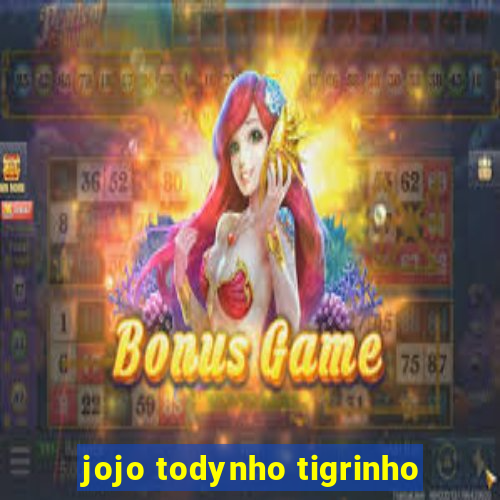 jojo todynho tigrinho